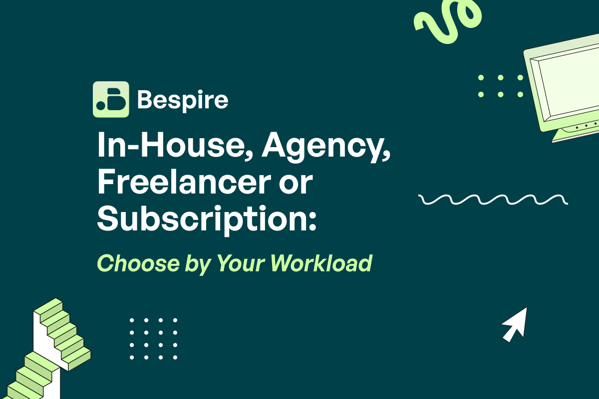In-House, Agency, Freelancer or Subscription: Choose by Your Workload
