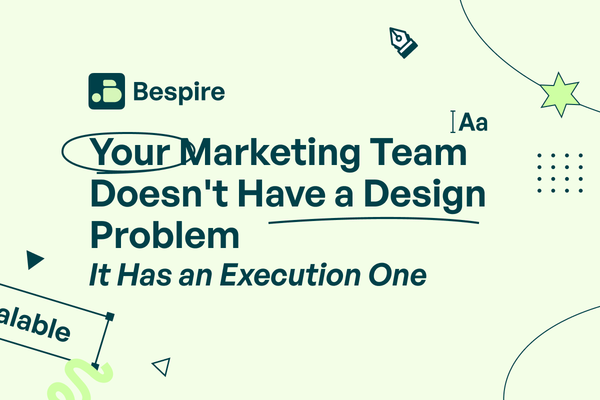 Your Marketing Team Doesn't Have a Design Problem, It Has an Execution One